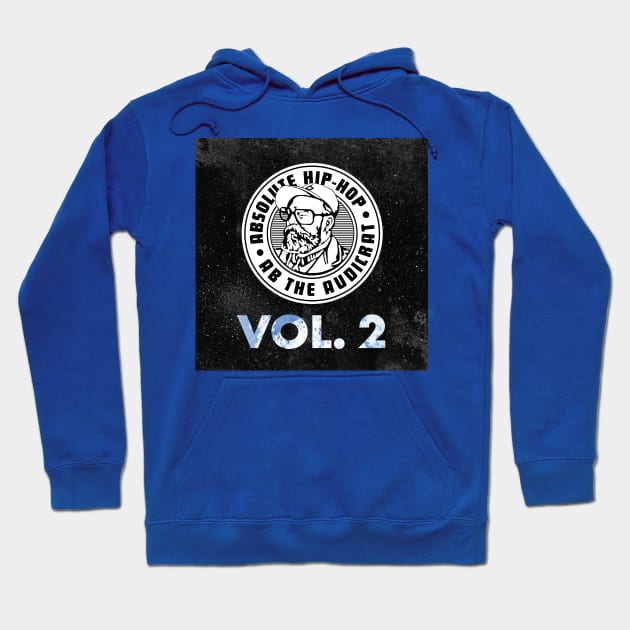 Absolute Hip-Hop Vol. 2 Hoodie by Ab The Audicrat Music